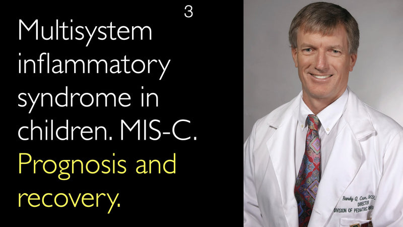 Multisystem inflammatory syndrome in children. MIS-C. Prognosis and recovery. 3